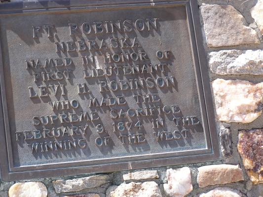 Ft. Robinson
Nebraska
Named in Honor of
First Lietenant
Levi H. Robinson
Who made the
Supreme Sacrifice
February 9, 1874 in the
Winning of the West